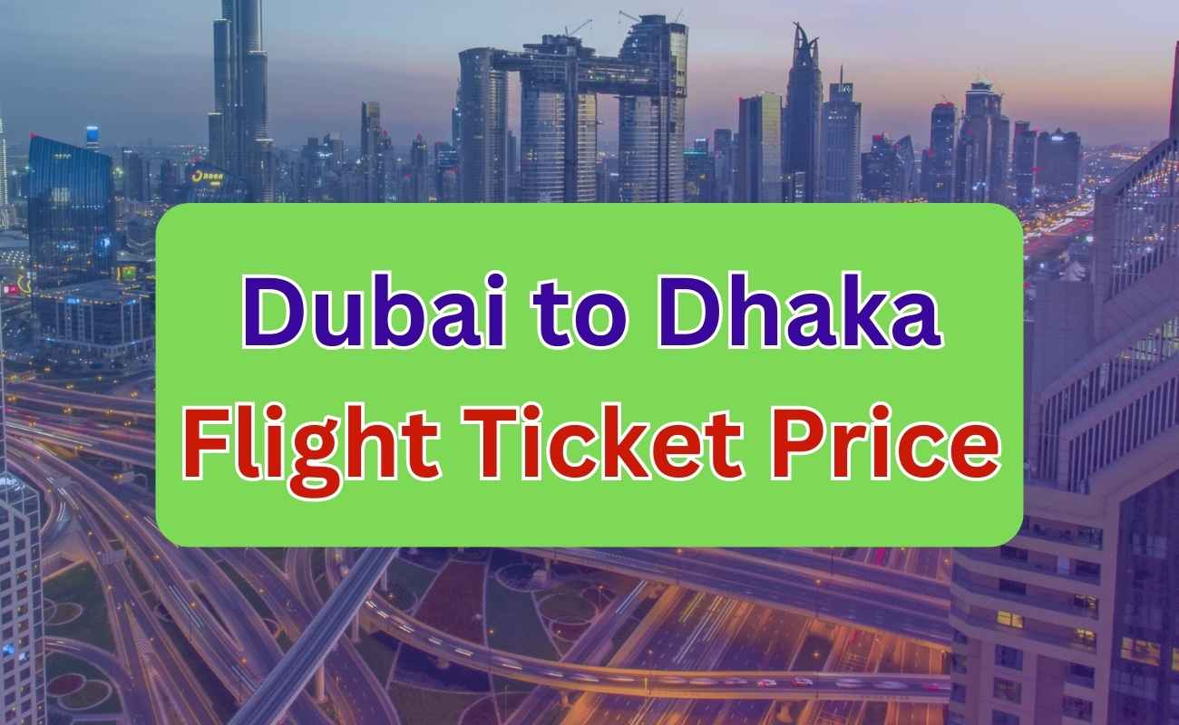 Dubai to Dhaka Flight Ticket Price 2023